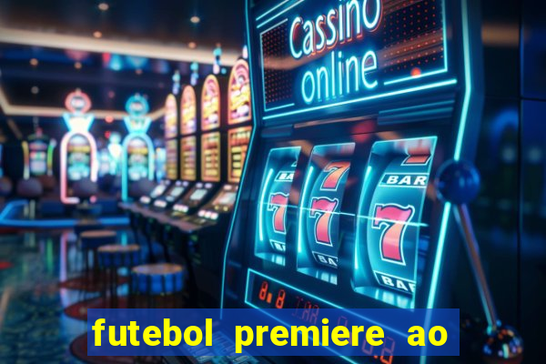 futebol premiere ao vivo gratis